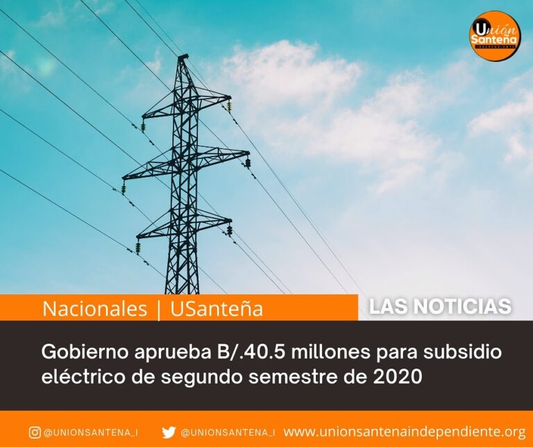 Gobierno aprueba B/.40.5 millones para subsidio eléctrico de segundo semestre de 2020