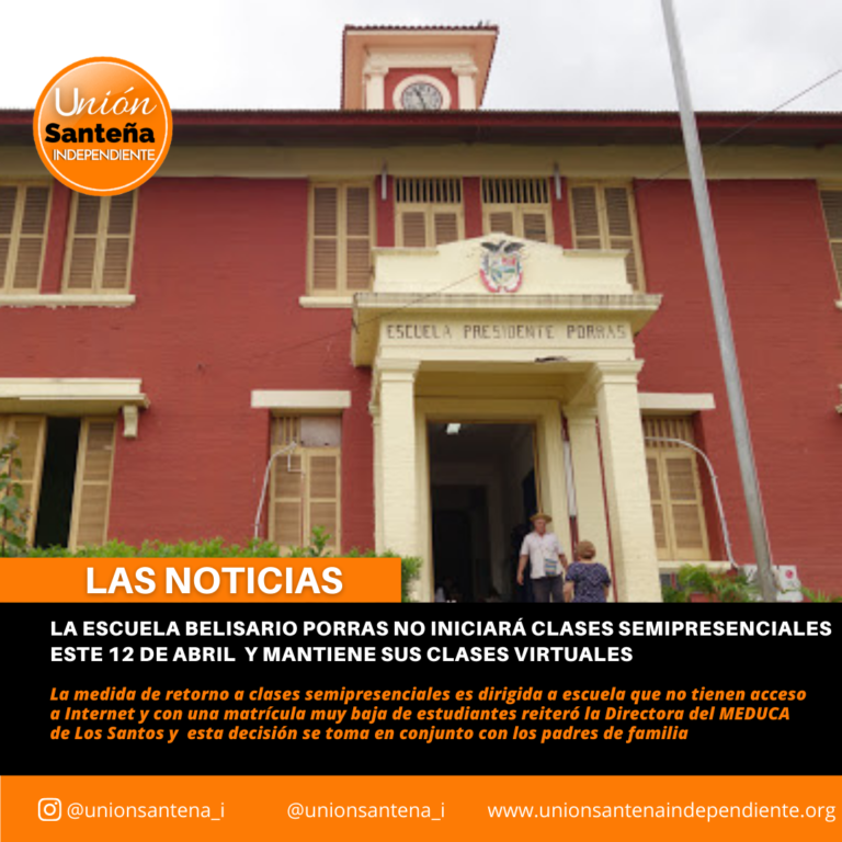 LA ESCUELA BELISARIO PORRAS NO INICIARÁ CLASES SEMIPRESENCIALES ESTE 12 DE ABRIL  Y MANTIENE SUS CLASES VIRTUALES