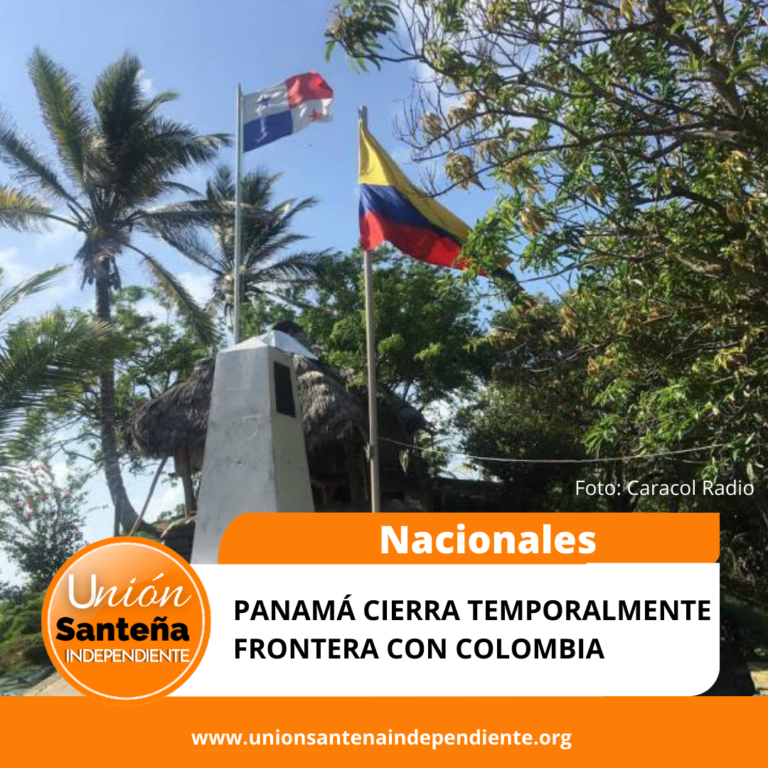 PANAMÁ CIERRA TEMPORALMENTE FRONTERA CON COLOMBIA