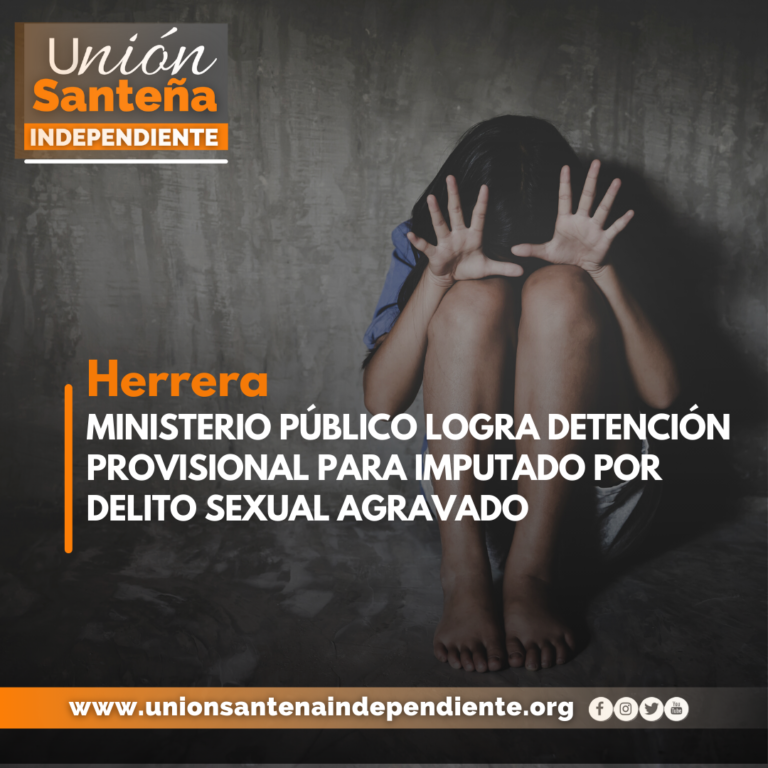 MINISTERIO PÚBLICO LOGRA DETENCIÓN PROVISIONAL PARA IMPUTADO POR DELITO SEXUAL AGRAVADO