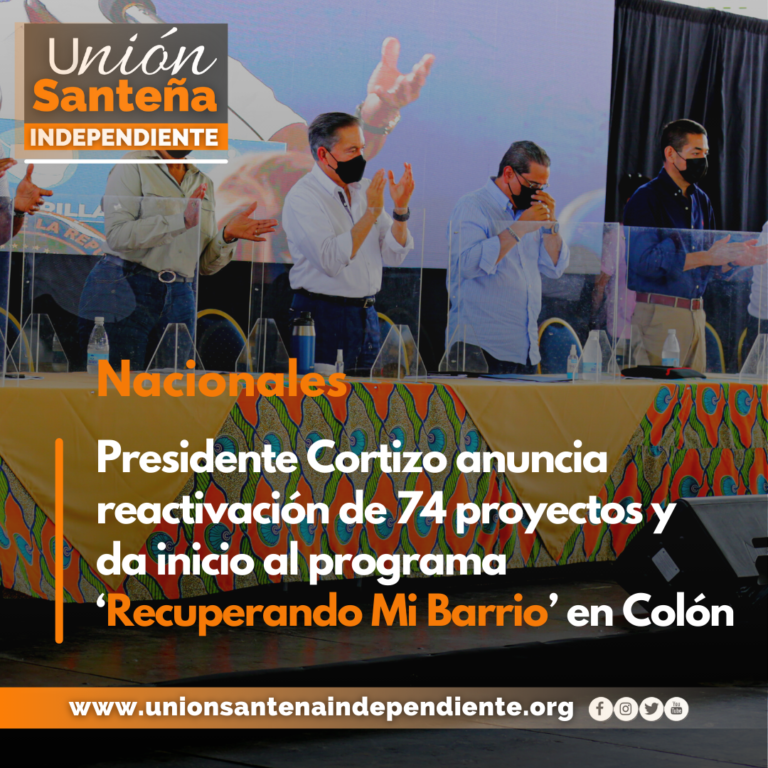 Presidente Cortizo anuncia reactivación de 74 proyectos y da inicio al programa ‘Recuperando Mi Barrio’ en Colón