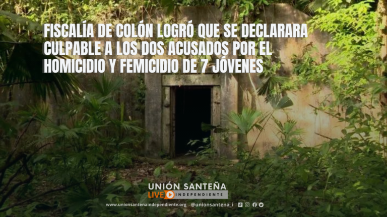 Fiscalía de Colón logró que se declarara culpable a los dos acusados por el homicidio y femicidio de 7 jóvenes
