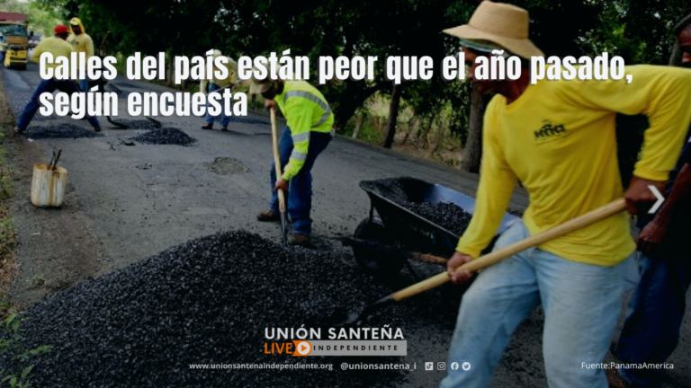 Calles del país están peor que el año pasado, según encuesta