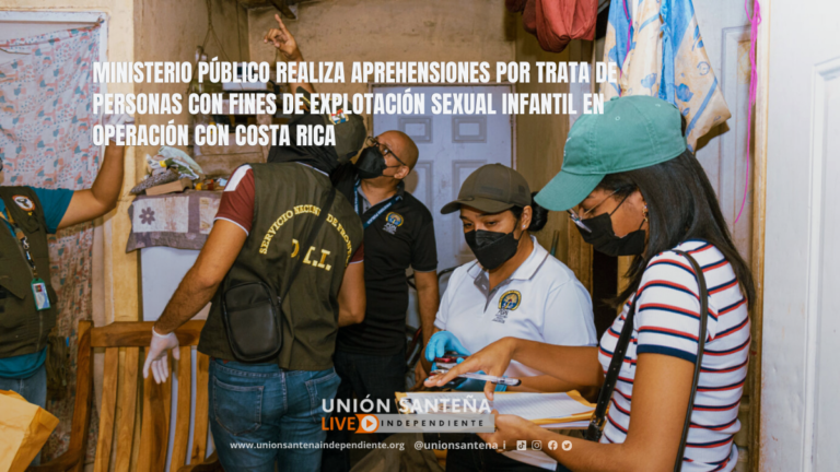 INISTERIO PÚBLICO REALIZA APREHENSIONES POR TRATA DE PERSONAS CON FINES DE EXPLOTACIÓN SEXUAL INFANTIL EN OPERACIÓN CON COSTA RICA